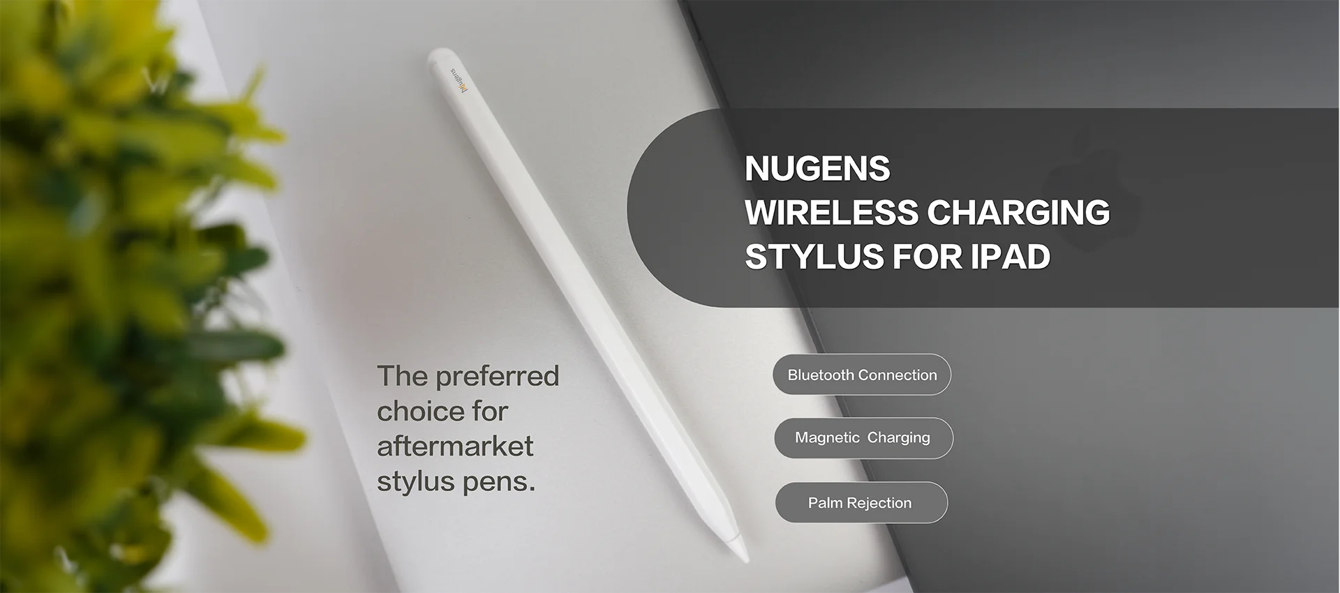 Nugens Wireless Charging Stylus for iPad Banner-Desktop